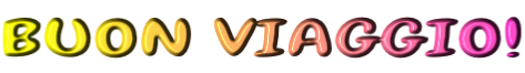 BUON VIAGGIO!