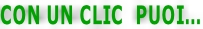 CON UN CLIC  PUOI…