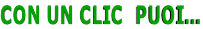 CON UN CLIC  PUOI…
