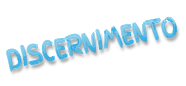DISCERNIMENTO